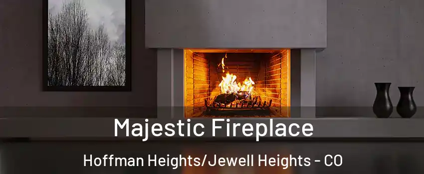 Majestic Fireplace Hoffman Heights/Jewell Heights - CO