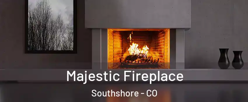 Majestic Fireplace Southshore - CO