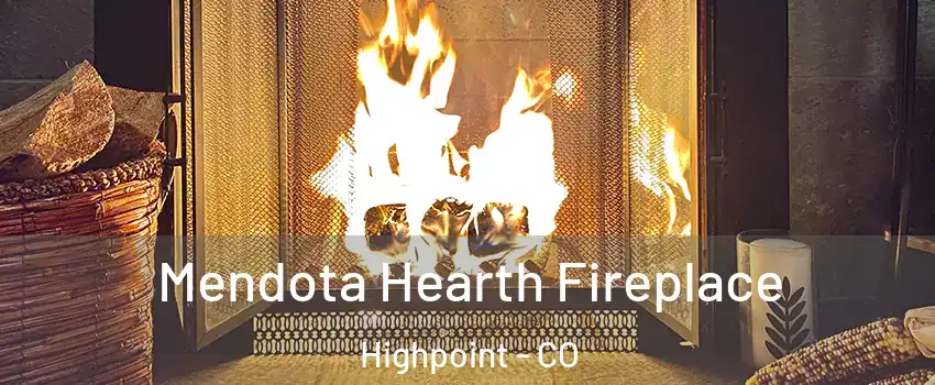 Mendota Hearth Fireplace Highpoint - CO