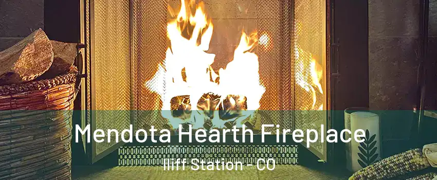 Mendota Hearth Fireplace Iliff Station - CO