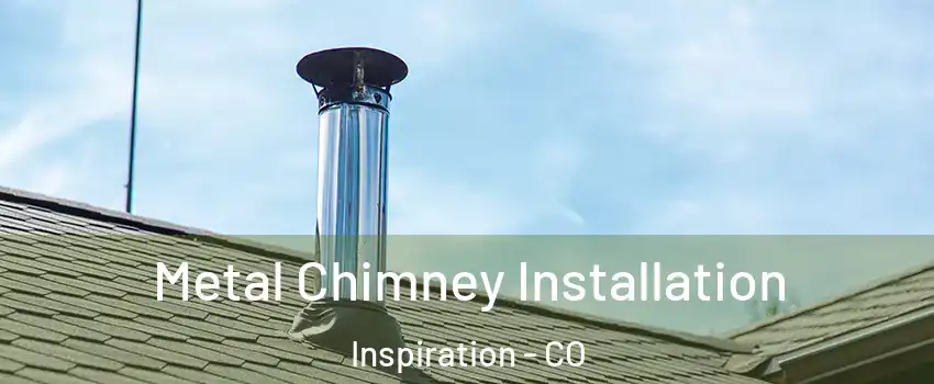 Metal Chimney Installation Inspiration - CO