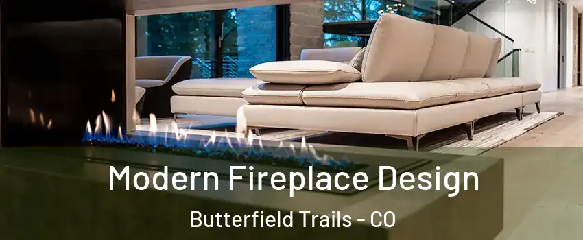 Modern Fireplace Design Butterfield Trails - CO