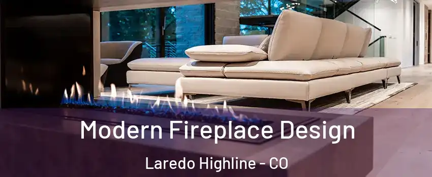 Modern Fireplace Design Laredo Highline - CO