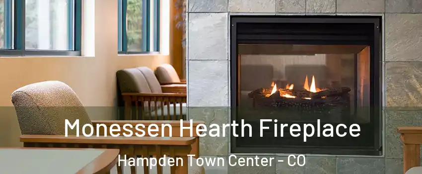 Monessen Hearth Fireplace Hampden Town Center - CO