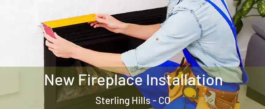 New Fireplace Installation Sterling Hills - CO