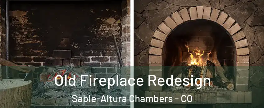 Old Fireplace Redesign Sable-Altura Chambers - CO