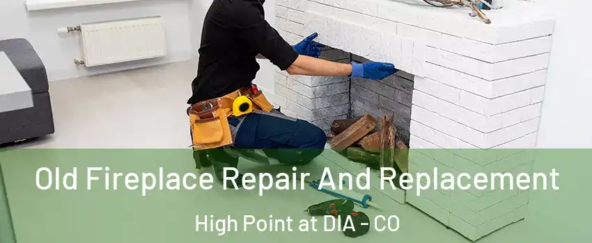 Old Fireplace Repair And Replacement High Point at DIA - CO