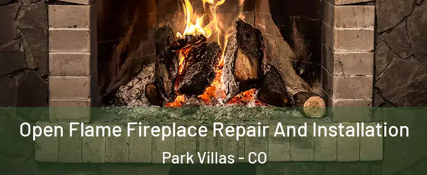 Open Flame Fireplace Repair And Installation Park Villas - CO