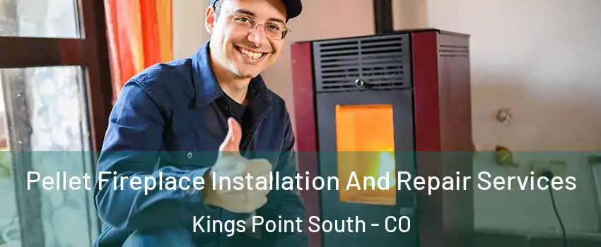 Pellet Fireplace Installation And Repair Services Kings Point South - CO