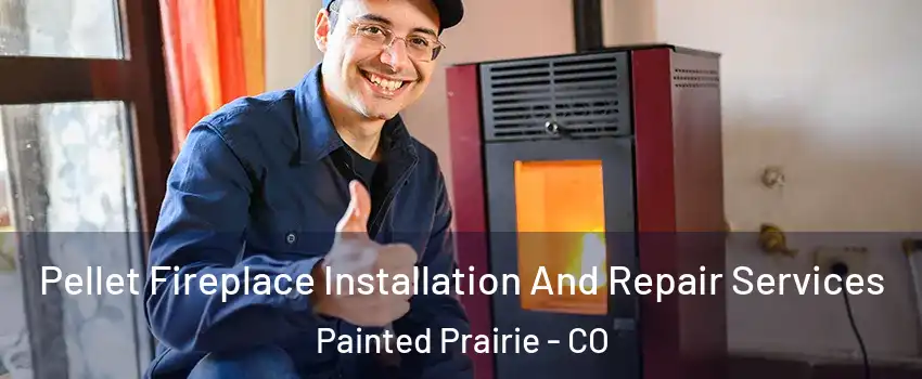 Pellet Fireplace Installation And Repair Services Painted Prairie - CO