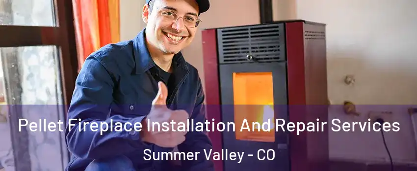 Pellet Fireplace Installation And Repair Services Summer Valley - CO