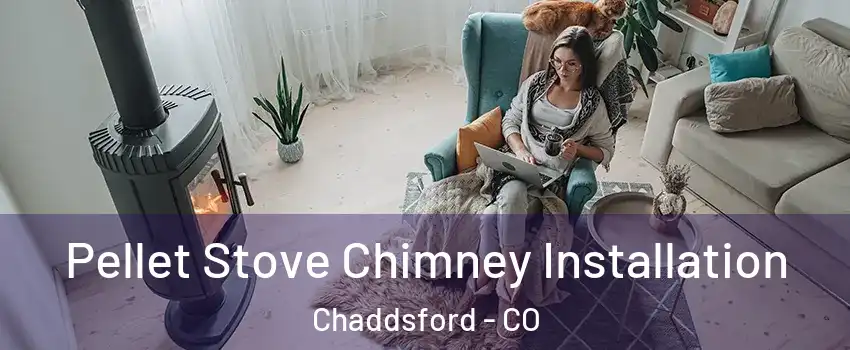 Pellet Stove Chimney Installation Chaddsford - CO