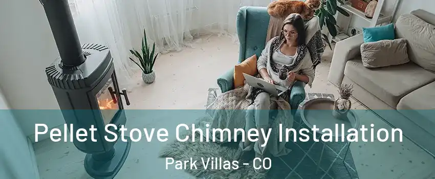 Pellet Stove Chimney Installation Park Villas - CO