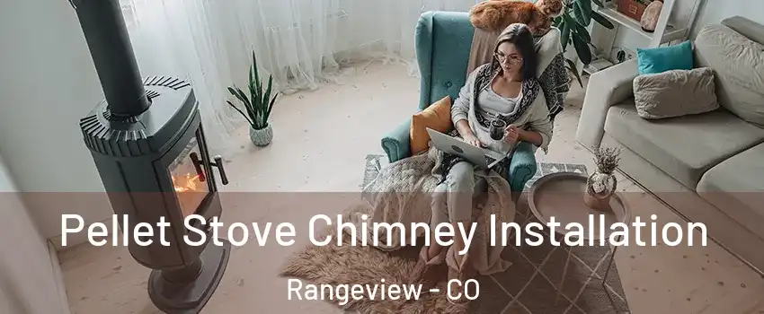 Pellet Stove Chimney Installation Rangeview - CO