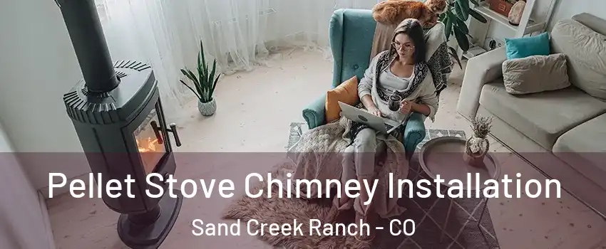 Pellet Stove Chimney Installation Sand Creek Ranch - CO