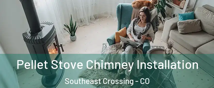 Pellet Stove Chimney Installation Southeast Crossing - CO