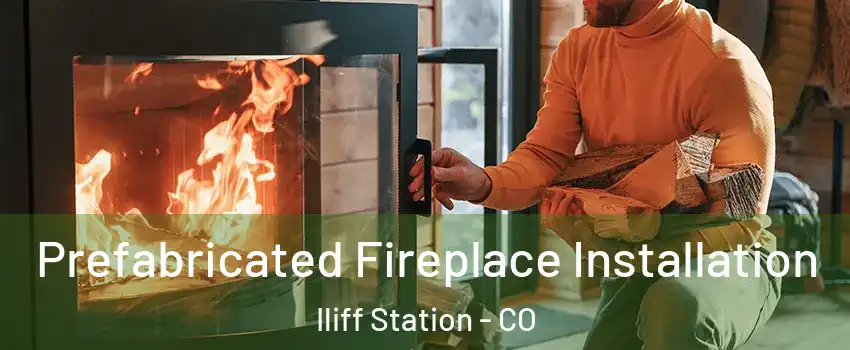 Prefabricated Fireplace Installation Iliff Station - CO