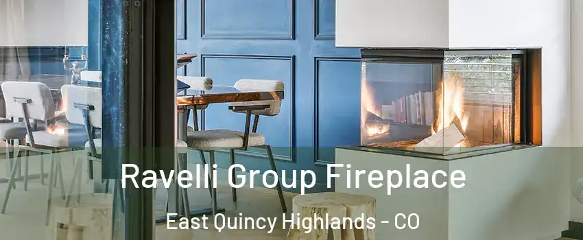 Ravelli Group Fireplace East Quincy Highlands - CO