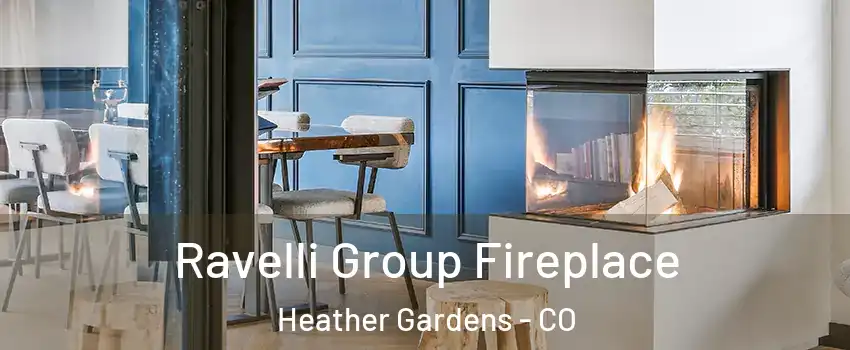 Ravelli Group Fireplace Heather Gardens - CO