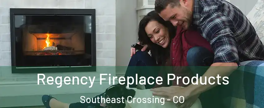 Regency Fireplace Products Southeast Crossing - CO