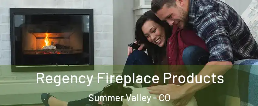 Regency Fireplace Products Summer Valley - CO