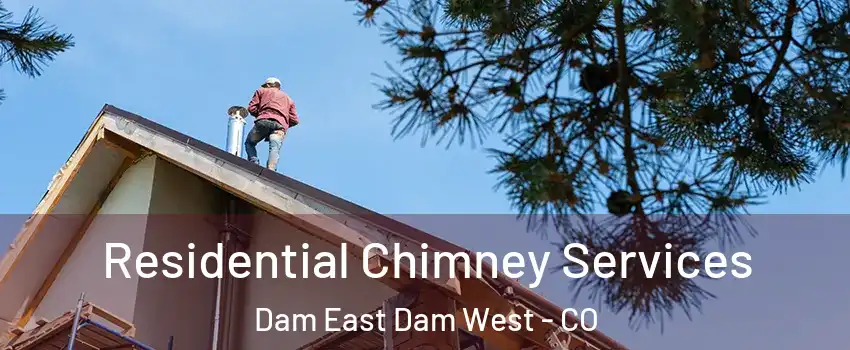 Residential Chimney Services Dam East Dam West - CO