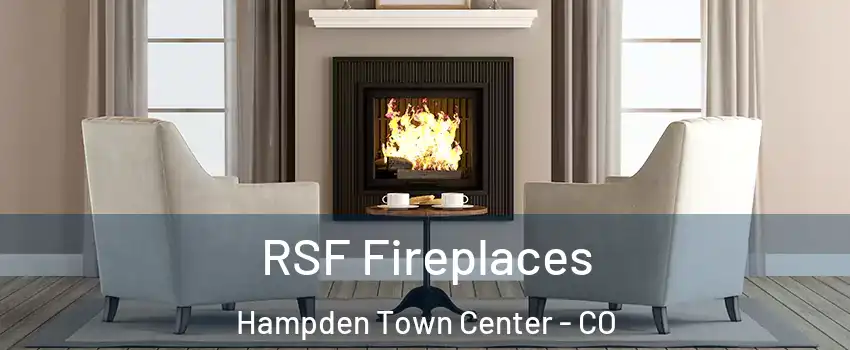 RSF Fireplaces Hampden Town Center - CO