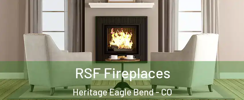 RSF Fireplaces Heritage Eagle Bend - CO