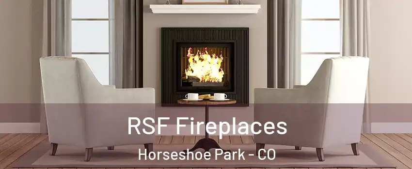 RSF Fireplaces Horseshoe Park - CO