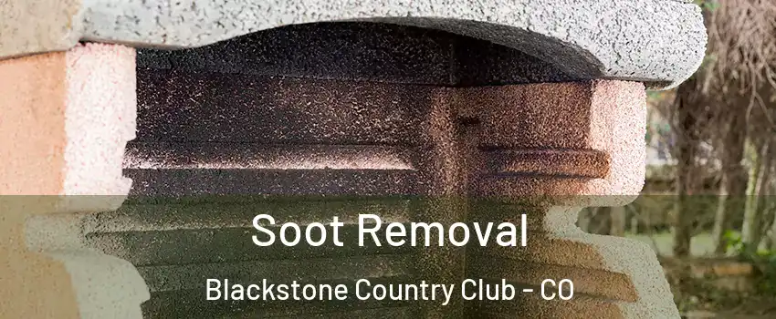 Soot Removal Blackstone Country Club - CO