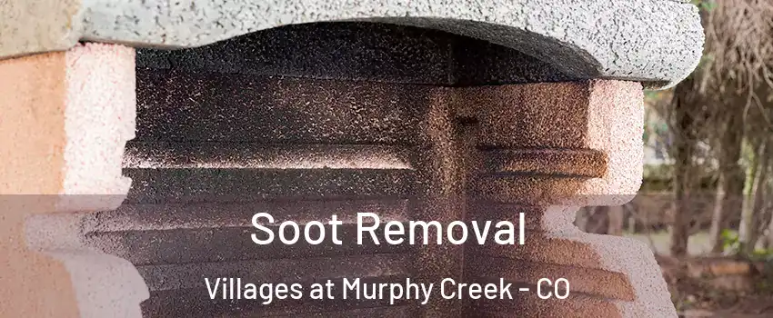 Soot Removal Villages at Murphy Creek - CO