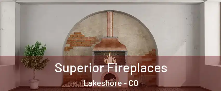 Superior Fireplaces Lakeshore - CO