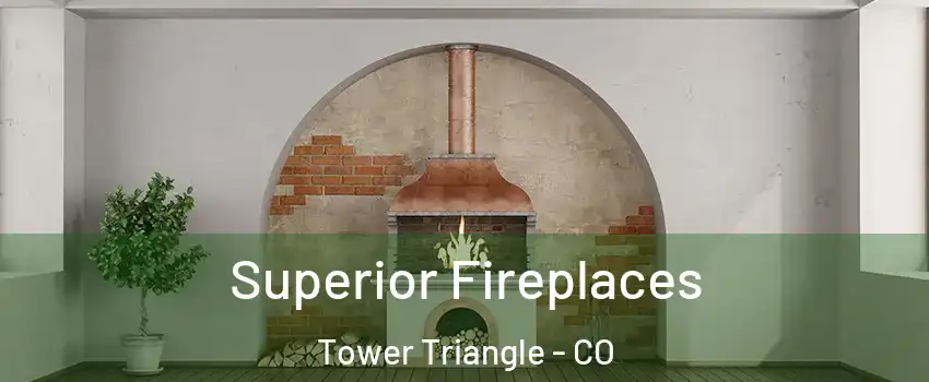 Superior Fireplaces Tower Triangle - CO