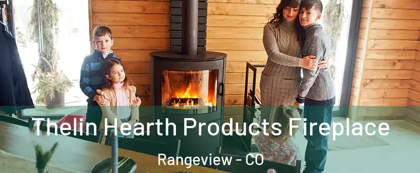 Thelin Hearth Products Fireplace Rangeview - CO