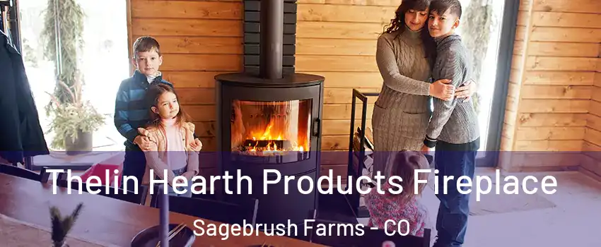 Thelin Hearth Products Fireplace Sagebrush Farms - CO