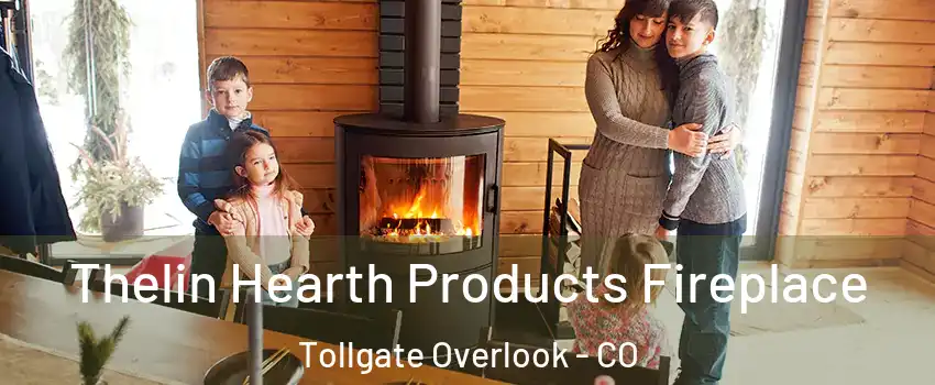 Thelin Hearth Products Fireplace Tollgate Overlook - CO