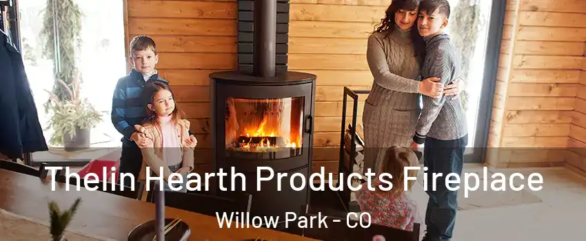 Thelin Hearth Products Fireplace Willow Park - CO