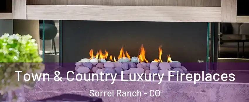 Town & Country Luxury Fireplaces Sorrel Ranch - CO