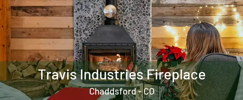 Travis Industries Fireplace Chaddsford - CO