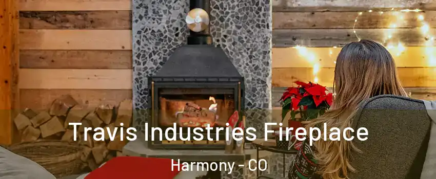 Travis Industries Fireplace Harmony - CO