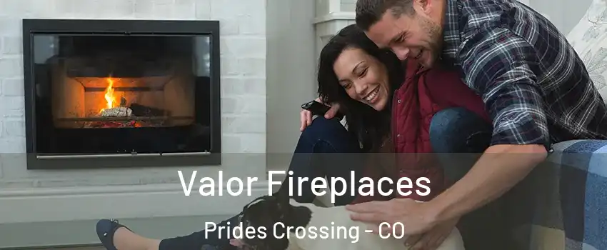 Valor Fireplaces Prides Crossing - CO