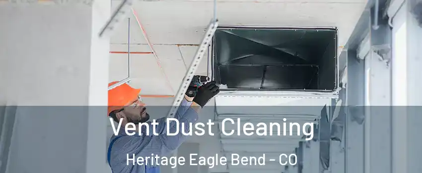 Vent Dust Cleaning Heritage Eagle Bend - CO