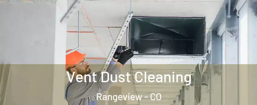 Vent Dust Cleaning Rangeview - CO