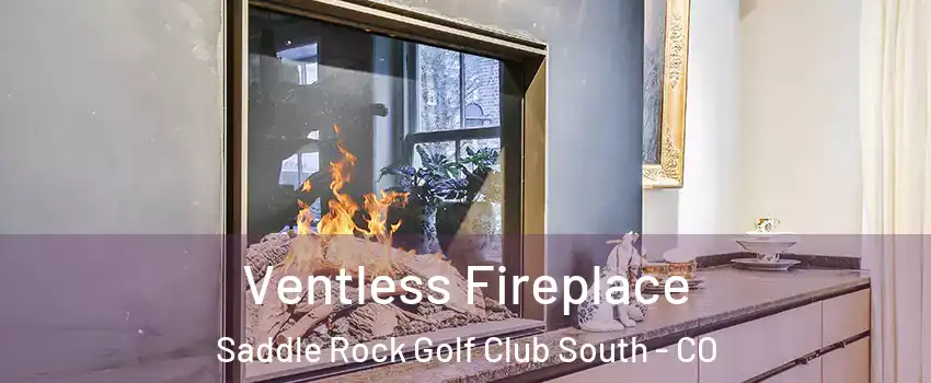 Ventless Fireplace Saddle Rock Golf Club South - CO