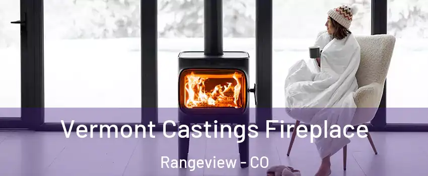 Vermont Castings Fireplace Rangeview - CO