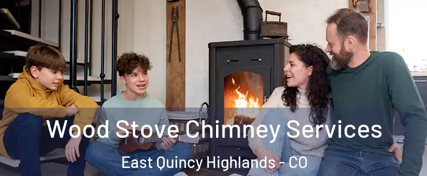 Wood Stove Chimney Services East Quincy Highlands - CO