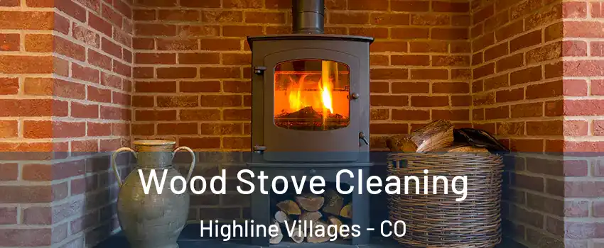 Wood Stove Cleaning Highline Villages - CO