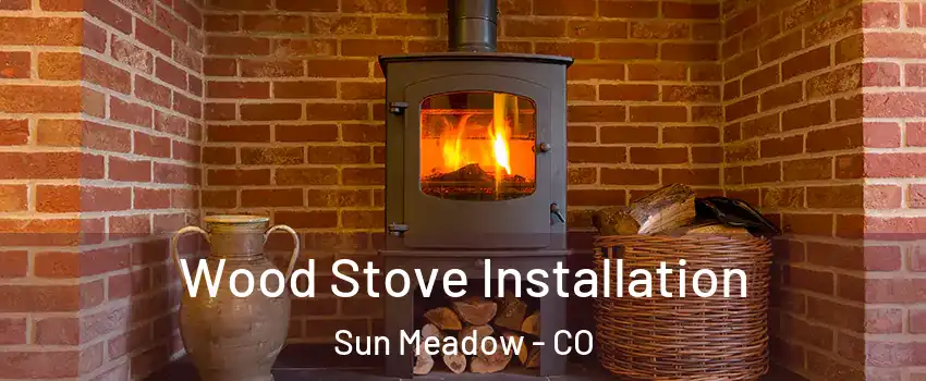 Wood Stove Installation Sun Meadow - CO