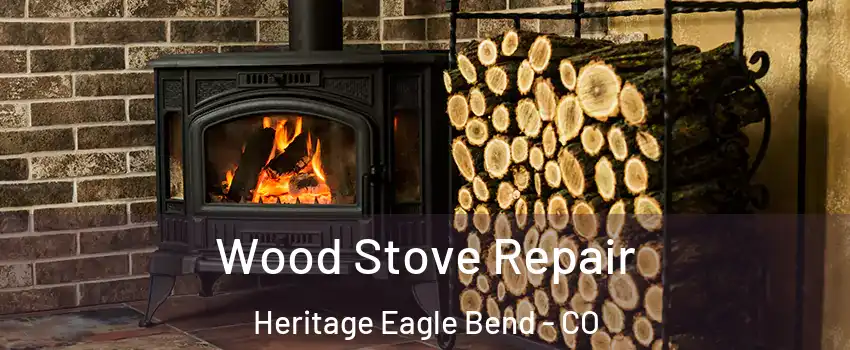 Wood Stove Repair Heritage Eagle Bend - CO