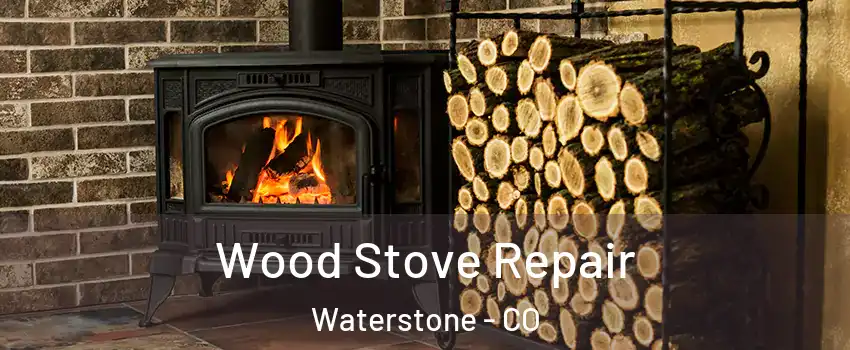 Wood Stove Repair Waterstone - CO